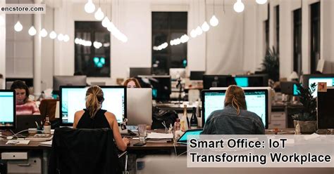 Revolutionizing the Workplace: IoT for Smart Office 